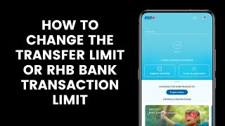 How to Change the Transfer Limit or RHB Bank Transaction Limit using the RHB Mobile Banking App [upl. by Hakim]