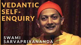 Vedantic SelfEnquiry Swami Sarvapriyananda [upl. by Lama521]