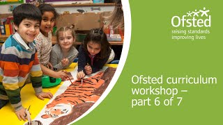 Ofsted curriculum workshop – part 6 of 7 [upl. by Eural]