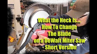 How To Change The Blade in a DeWalt Miter Saw DWS715  Short Version [upl. by Wehttam844]