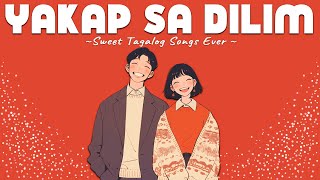 Romantic Tagalog Love Songs With Lyrics  Yakap Sa Dilim  Sweet OPM Tagalog Love Song [upl. by Anilra]