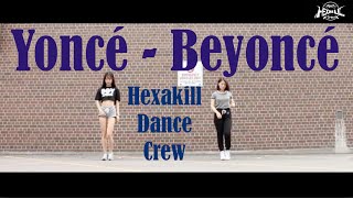 Yoncé  Beyoncé Choreography by Girin Dance Cover by Hexakill Dance Crew [upl. by Rexanne103]