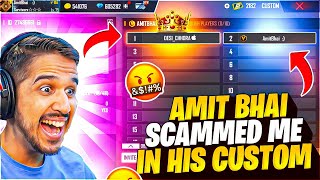 AMIT BHAI SCAMMED ME🤬 IN HIS CUSTOM 🤯  GARENA FREEFIRE [upl. by Suirtemed35]