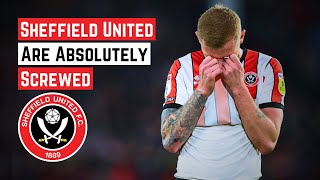 Sheffield United Are Absolutely Screwed [upl. by Dijam]