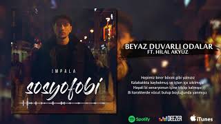 İmpalaBeyaz Duvarlı Odalar ft Hilal Akyüz Official Video Sosyofobi [upl. by Naesar710]