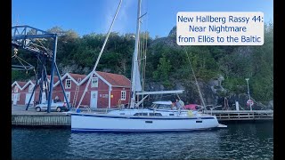 Hallberg Rassy 44 Near Nightmare Sailing from Ellös to the Baltic Sailing Breezy Ep 5 4K [upl. by Bledsoe]