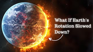 What If Earths Rotation Slowed Down [upl. by Klepac463]