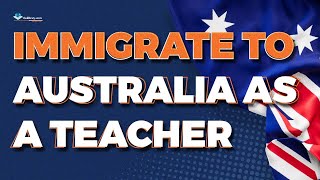 Urgent Visa  Australia needs teachers Now  How to Migrate to Australia as a Teacher [upl. by Eissert]