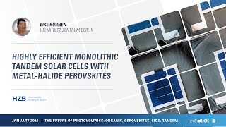 HelmholtzZentrum Berlin  Highly Efficient Monolithic Tandem Solar Cells MetalHalide Perovskites [upl. by Leler]