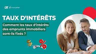 Comment les taux dintérêts des emprunts immobiliers sontils fixés  Crédit Agricole eimmobilier [upl. by Christianson]