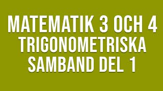 Matematik 4  Trigonometri  Trigonometriska samband del 1 [upl. by Etiuqal]