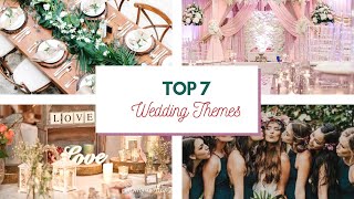 TOP 7 WEDDING THEMES [upl. by Skcirdnek]