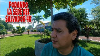 PODANDO LA SEDE DE EL SALVADOR 4K [upl. by Chernow340]