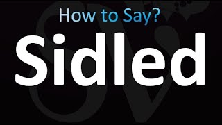 How to Pronounce Sidled correctly [upl. by Nnylassej]