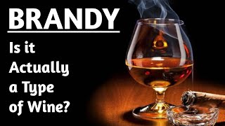 How Brandy is Made  Brandy Types  Top Brands  How to serve [upl. by Cassil]