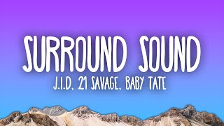 JID  Surround Sound ft 21 Savage amp Baby Tate [upl. by Zeuqram]