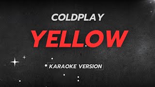 Coldplay  Yellow Karaoke Version  Instrumental with Lyrics [upl. by Suiratnod]