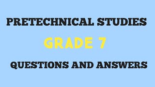 GRADE 7 PRETECHNICAL STUDIES QUESTIONS AND ANSWERS ON TOPIC ONE [upl. by Box581]