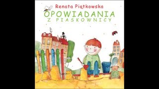 OPOWIADANIA Z PIASKOWNICY  Renata Piątkowska [upl. by Ignatius170]