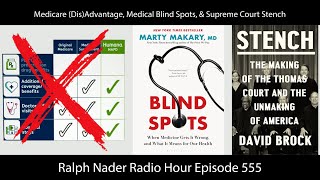 Medicare DisAdvantage Medical Blind Spots amp Supreme Court Stench  Ralph Nader Radio Hour Ep 555 [upl. by Livingstone]