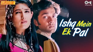 Ishq Mein Ek Pal  Barsaat  Bobby Deol Twinkle Khanna  Sonu Nigam Kavita Krishnamurthy [upl. by Rubina403]