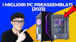 PC PREASSEMBLATI GAMING  DA ECONOMICO A FASCIA ALTA 2023 [upl. by Alracal]