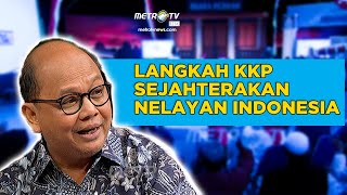 Langkah KKP Sejahterakan Nelayan Indonesia [upl. by Roter]