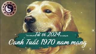 Tử vi tuổi Canh Tuất 1970 nam mạng năm 2024 [upl. by Esdnil]