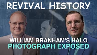 William Branhams Halo Photograph Exposed  Episode 20 Branham Historical Research Podcast [upl. by Kinsman]