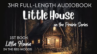 3 HR Audiobook LITTLE HOUSE IN THE BIG WOODS Book 1 Little House Series Uninterrupted Storytelling [upl. by Graf567]