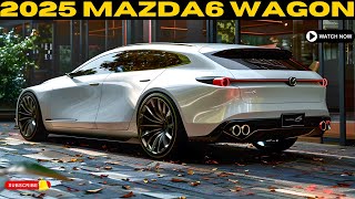 NEW 2025 Mazda6 Wagon Unveiled  Redefining Luxury and Performance [upl. by Yeliak]