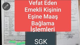 Vefat Eden Emeklinin Eşine ve Hak sahibi Çocuklarına Maaş Bağlatma İşlemleri  Güncel SGK İşlemleri [upl. by Eterg]