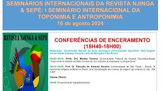 CONFERÊNCIA DE ENCERRAMENTO I SEMINÁRIO INTERNACIONAL DA TOPONÍMIA E ANTROPONÍMIA [upl. by Orsa]