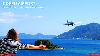 CORFU AIRPORT 2018  ONE OF THE WORLD´S MOST SPECTACULAR AIRPORTS [upl. by Telocin111]