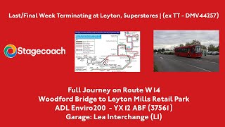 Full Journey  Route W14  Last FinalWeek Terminating at Leyton Superstores  37561 YX12 ABF [upl. by Desai]