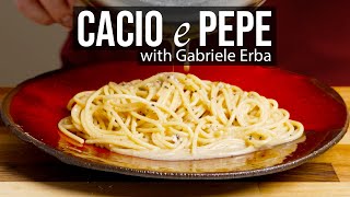 Cacio e Pepe with Gabriele Erba [upl. by Ynaffad]