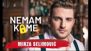 MIRZA SELIMOVIC  NEMAM KOME OFFICIAL VIDEO [upl. by Wilmette]