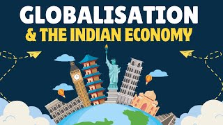 Globalisation and the Indian Economy Class 10 full chapter in animation Class 10 economic chapter 4 [upl. by Haroppizt848]