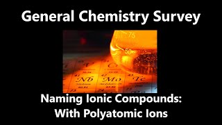 Ionic Compounds with Polyatomic Ions  General Chemistry Survey [upl. by Arte]