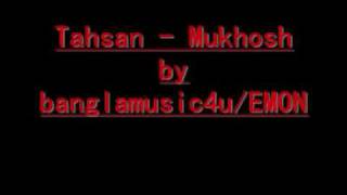 Tahsan Mukhosh [upl. by Idas400]