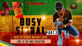 Busy Signal Best Of reggae Mixtape PART 2 By DJLass Angel Vibes November 2020 [upl. by Payne]