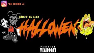 RKT A LO HALLOWEEN 1 PACO IN THE MIX [upl. by Dyer]