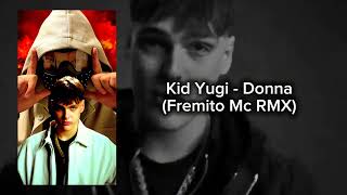 Kid Yugi  Donna Fremito Mc RMX [upl. by Darian]