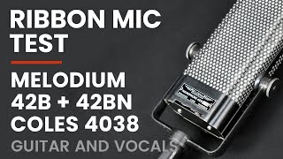 Test 4 Melodium 42Bn Coles 4038 Melodium 42B Ribbon Microphone Shootout on Vocals and Guitar [upl. by Refinej148]