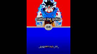 would you rather be goku or  amv edit   DRAGONBALL [upl. by Cynarra]