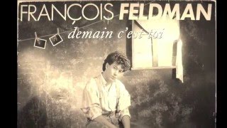 François Feldman  Demain Cest Toi Version longue 1987 [upl. by Kaycee356]