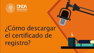 Cápsulas informativas DNDA ¿Cómo descargar el certificado de registro de obras o actos y contratos [upl. by Africah]