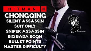 HITMAN 3  Chongqing  Master Sniper Assassin Silent Assassin Suit Only Big Bada Boom Bullet Points [upl. by Siugram]