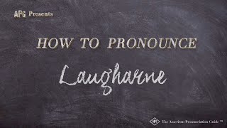 How to Pronounce Laugharne Real Life Examples [upl. by Ninahs816]