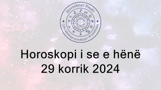 Horoskopi i se e hënë 29 Korrik 2024 [upl. by Eivlys]